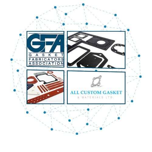 The Unseen Heroes:  All Custom Gasket Joins the Gasket Fabricators Association (GFA)